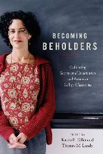 Becoming Beholders: Cultivating Sacramental Imagination and Actions in College Classrooms