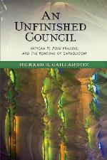 An Unfinished Council: Vatican II, Pope Francis, and the Renewal of Catholicism