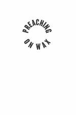 Preaching on Wax