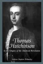 Thomas Hutchinson and the Origins of the American Revolution