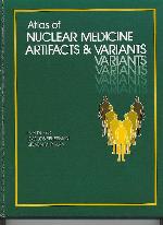 Atlas of Nuclear Medicine Artifacts and Variants