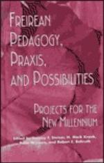 Freireian Pedagogy, Praxis, and Possibilities