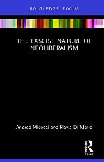 The Fascist Nature of Neoliberalism