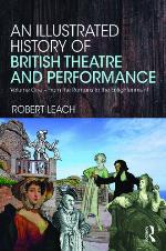 An Illustrated History of British Theatre and Performance, Volume One