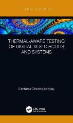 Thermal-Aware Testing of Digital VLSI Circuits and Systems