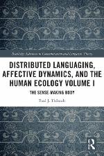 Distributed Languaging, Affective Dynamics, and the Human Ecology Volume I