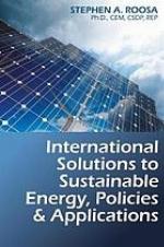 International Solutions to Sustainable Energy, Policies and Applications