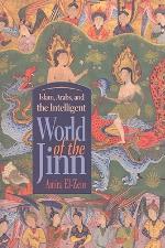 Islam, Arabs, and the Intelligent World of the Jinn