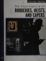 The Encyclopedia of Robberies, Heists and Capers (Facts on File Crime Library) (Facts on File Crime Library)