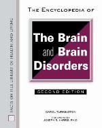 The Encyclopedia Of The Brain And Brain Disorders