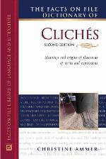 The Facts on File Dictionary of Cliches