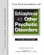 The Encyclopedia of Schizophrenia &amp; Other Psychotic Disorders (Library of Health &amp; Living)