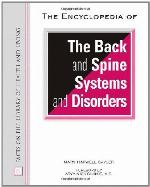 The Encyclopedia of the Back and Spine Systems and Disorders
