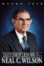 Leadership Lessons from the Life of Neal C. Wilson