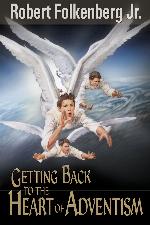 Getting Back To The Heart Of Adventism