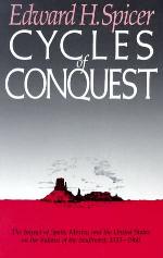 Cycles of Conquest: The Impact of Spain, Mexico, and the United States on Indians of the Southwest, 1533-1960