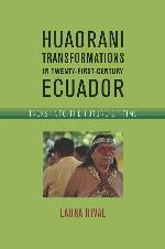 Huaorani Transformations in Twenty-First-Century Ecuador: Treks into the Future of Time
