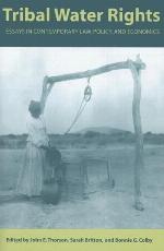 Tribal Water Rights: Essays in Contemporary Law, Policy, and Economics