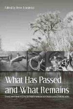 What Has Passed and What Remains: Oral Histories of Northern Arizona's Changing Landscapes