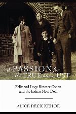A Passion for the True and Just: Felix and Lucy Kramer Cohen and the Indian New Deal