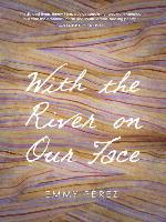 With the River on Our Face