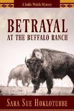 Betrayal at the Buffalo Ranch (Volume 4) (A Sadie Walela Mystery)