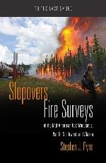 Slopovers: Fire Surveys of the Mid-American Oak Woodlands, Pacific Northwest, and Alaska (To the Last Smoke)