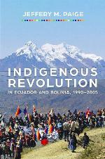 Indigenous Revolution in Ecuador and Bolivia, 1990&ndash;2005