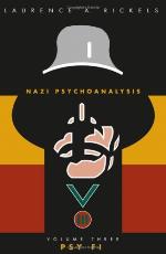 Nazi Psychoanalysis, Volume III