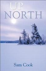 Up North (Outdoor Essays &amp; Reflections)