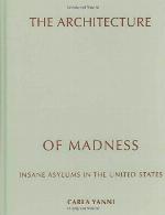The Architecture of Madness