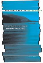 The intemperate rainforest : nature, culture, and power on Canada's west coast