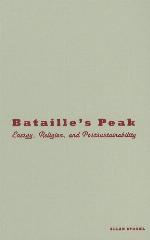 Bataille's peak : energy, religion, and postsustainability