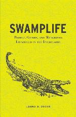 Swamplife: People, Gators, and Mangroves Entangled in the Everglades (Quadrant Books (Paperback))