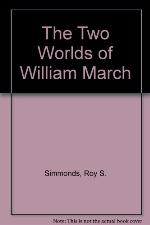 The Two Worlds of William March