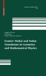 Fouriermukai and Nahm Transforms in Geometry and Mathematical Physics