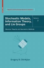 Stochastic models, information theory, and lie groups, volume 1 : classical results and geometric methods