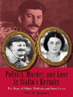 Politics, Murder, and Love in Stalin's Kremlin