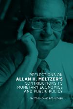 Reflections on Allan H. Meltzer’s Contributions to Monetary Economics and Public Policy