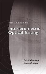 Field guide to interferometric optical testing