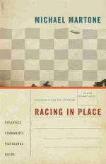 Racing in Place: Collages, Fragments, Postcards, Ruins