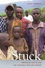 Stuck: Rwandan Youth and the Struggle for Adulthood (Studies in Security and International Affairs Ser.)