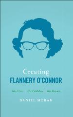 Creating Flannery O'Connor