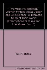 Two Major Francophone Women Writers, Assia Djébar And Leila Sebbar