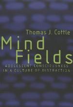 Mind Fields; Adolescent Consciousness in a Culture of Distraction