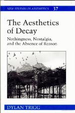 The Aesthetics of Decay; Nothingness, Nostalgia, and the Absence of Reason