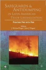 Safeguards and Antidumping in Latin American Trade Liberalization