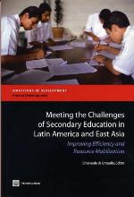 Meeting the Challenges of Secondary Education in Latin America and East Asia: Improving Efficiency and Resource Mobilization (Directions in development)