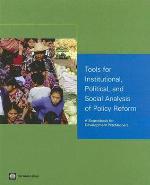 Tools for Institutional, Political, and Social Analysis of Policy Reform