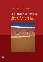 The road not traveled : education reform in the Middle East and north Africa : executive summary.